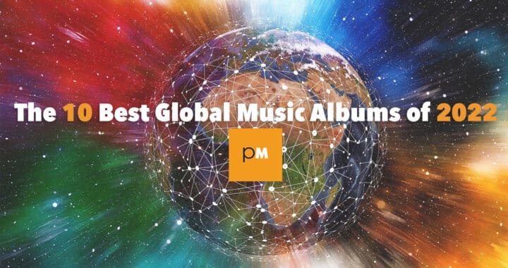 The 10 Best Global Music Albums of 2022
