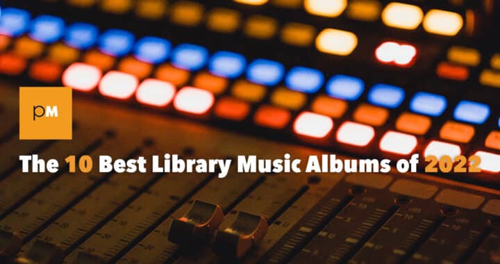 The 10 Best Library Music Albums of 2022