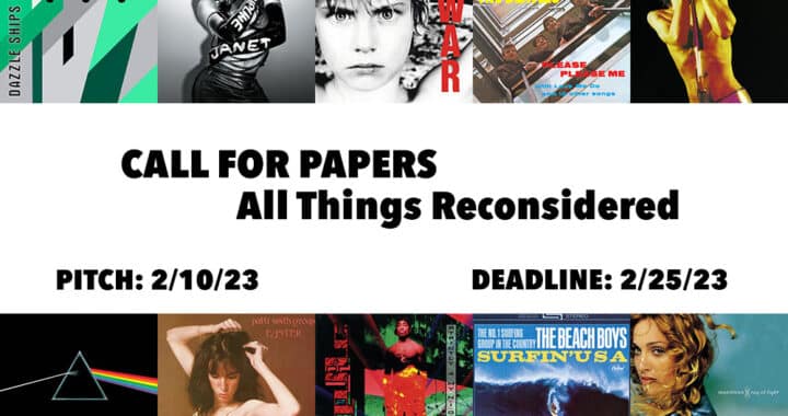 Call for Papers: All Things Reconsidered – February/March 2023