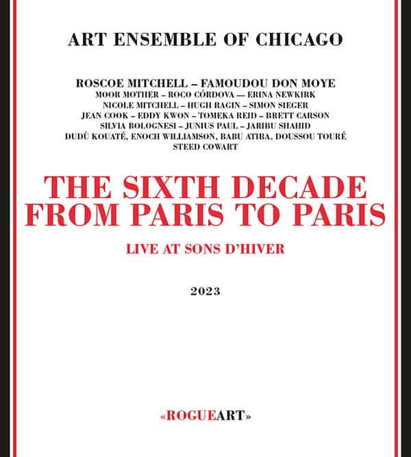 Art Ensemble of Chicago The Sixth Decade From Paris to Paris