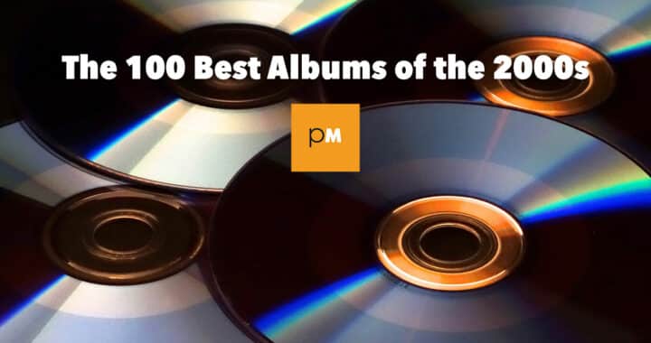 The 100 Best Albums of the 2000s