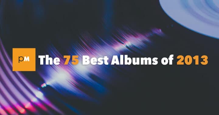The 75 Best Albums of 2013