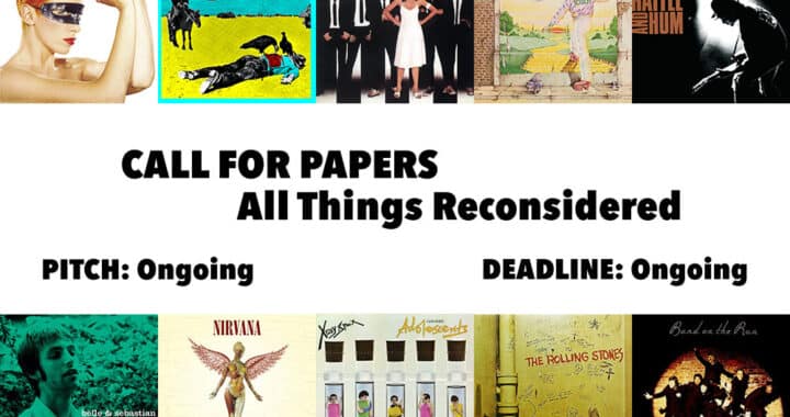Call for Papers: All Things Reconsidered – MUSIC Autumn 2023