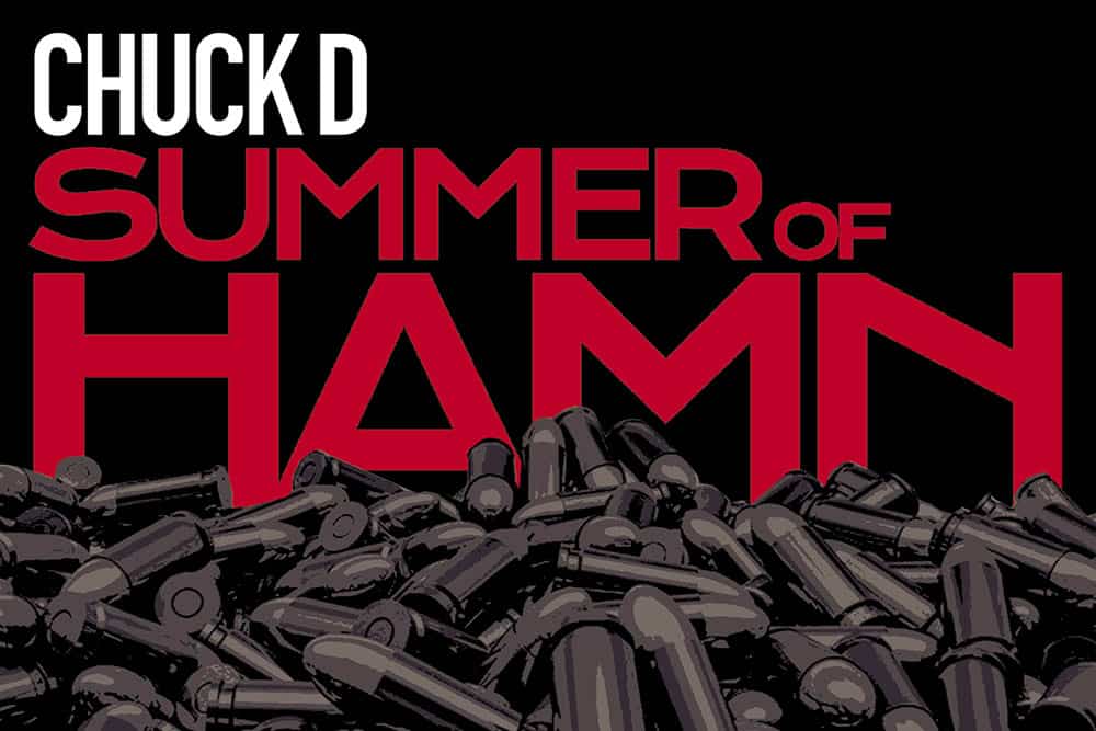 Summer of Hamn, Chuck D