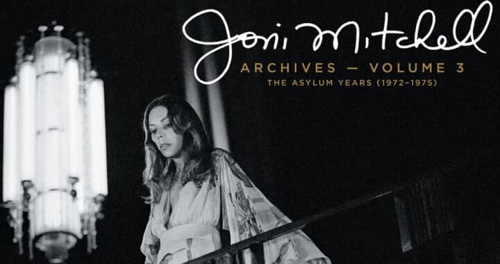 Joni Mitchell’s Archival ‘Volume 3’ Documents Her Most Fertile Period