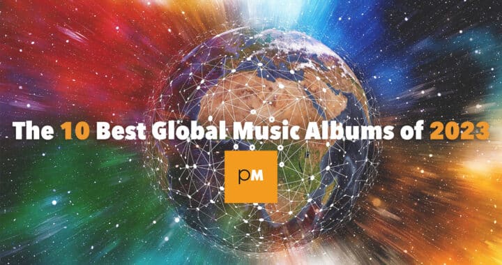 The 10 Best Global Music Albums of 2023