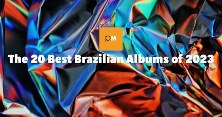 The 20 Best Brazilian Pop Albums of 2023