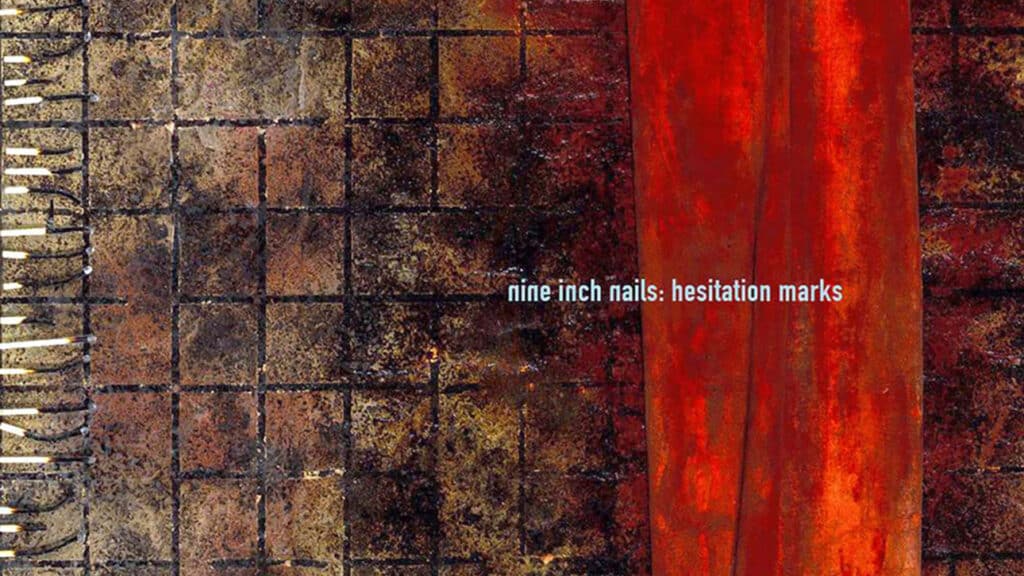 Nine Inch Nails Hesitation Marks