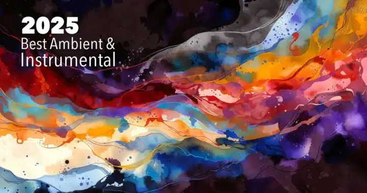 The 15 Best Ambient Albums of 2025