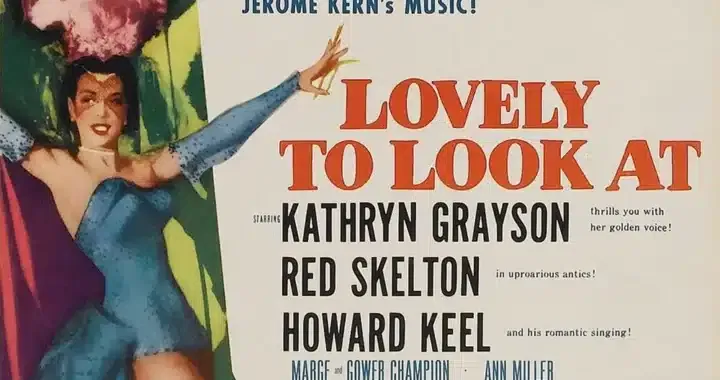 MGM’s ‘Lovely to Look At’ Lives Up to It’s Title