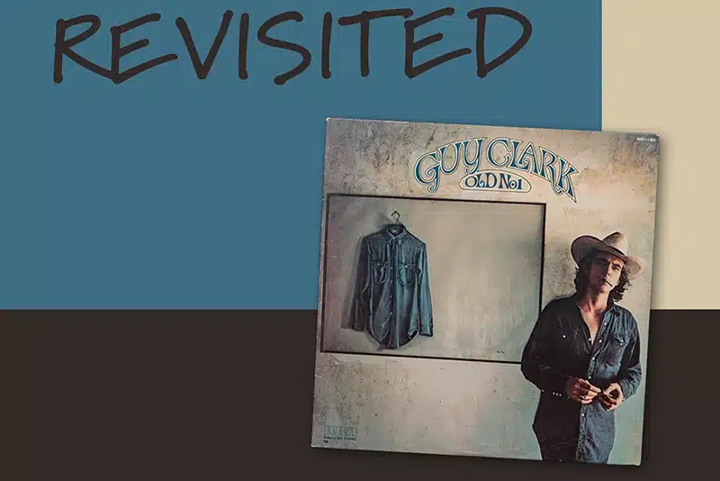 Guy Clark Old No 1 Revisited